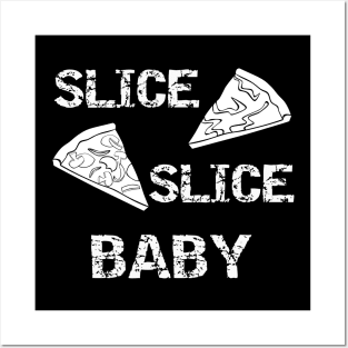 Slice Slice Baby Posters and Art